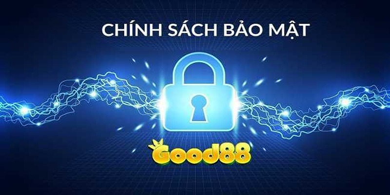 Trách nhiệm của hội viên với chính sách bảo mật Good88